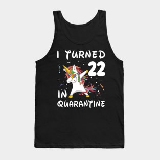 I Turned 22 In Quarantine Tank Top